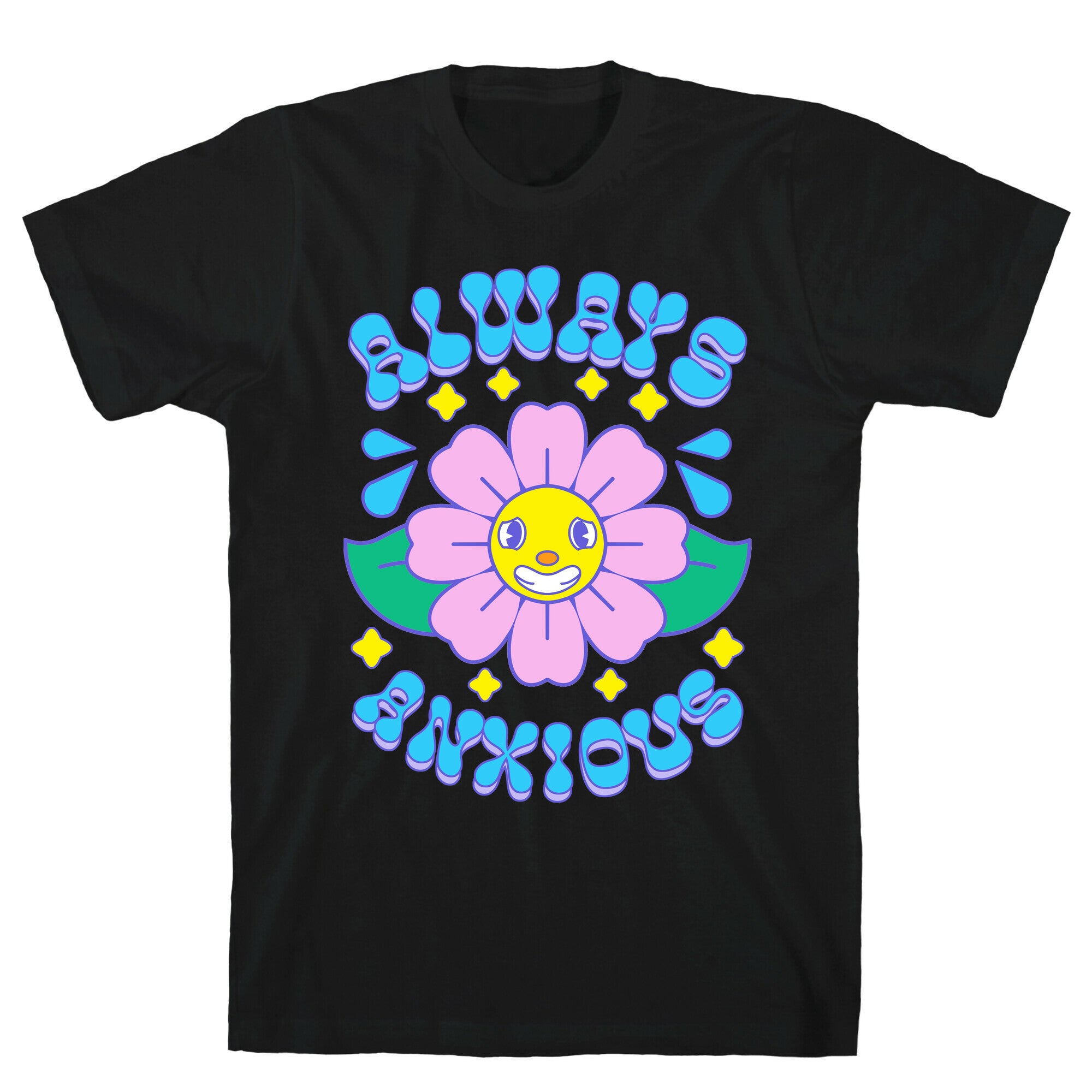 Always Anxious Cartoon Flower T-Shirt